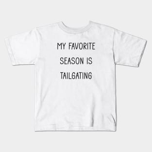 My Favorite Season is Tailgating Kids T-Shirt